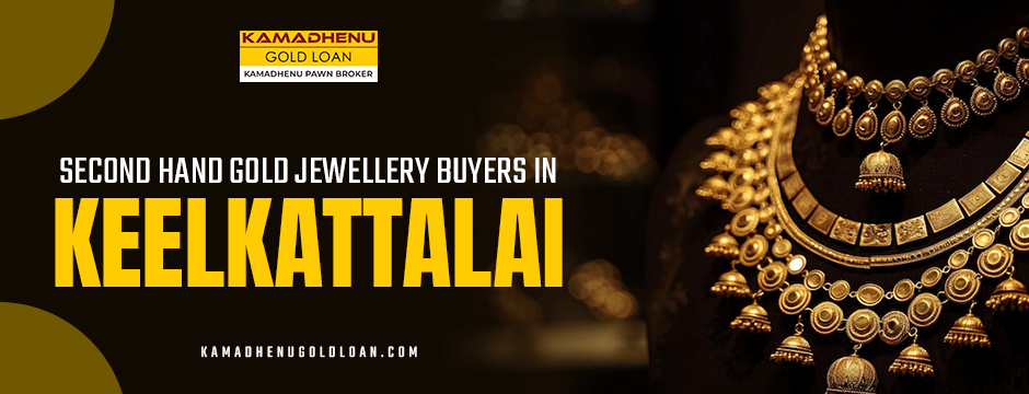 second hand gold jewellery buyers in Keelkattalai