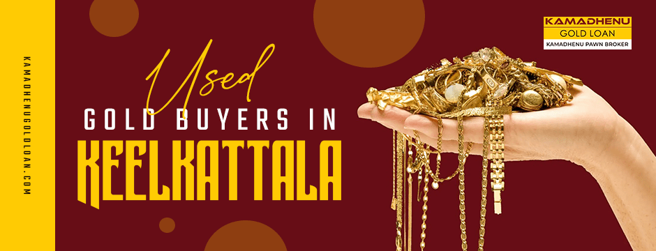 used gold buyers in Keelkattala