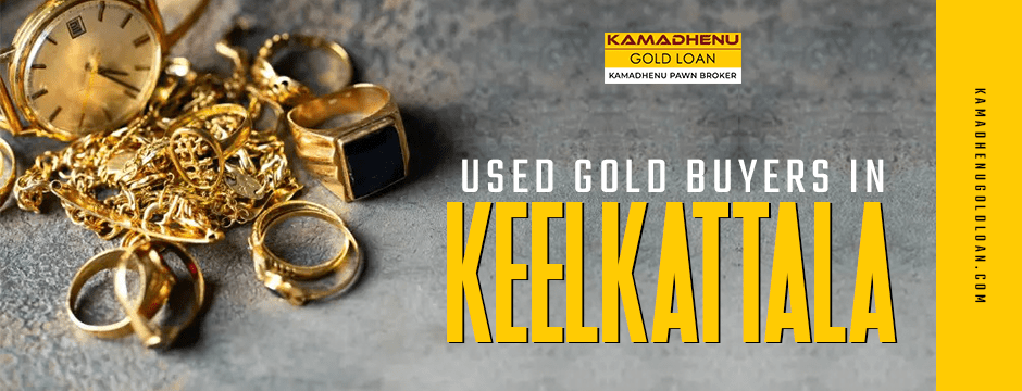 used gold buyers in Keelkattala